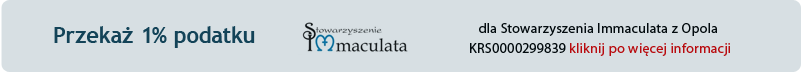 Przekaz podatek na stowarzyszenie Immaculata w Opolu